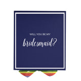 Will You Be My bridesmaid? Proposal Box Navy -  Border - Rainbow Ribbon