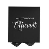 Will You Be our Officiant? Proposal Box black - No Border