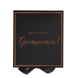 Will You Be My groomswoman? Proposal Box black -  Border