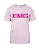 Best Girlfriend Ever Unisex Tee