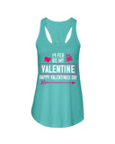 Be my Valentine Feb 14th Ladies Racerback Tank