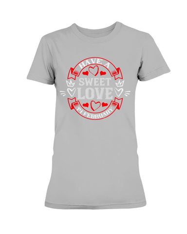 Have A Sweet Love Ladies Missy T-Shirt