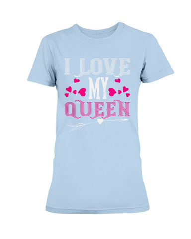 I Love My Queen Ladies Missy T-Shirt