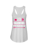 Be my Valentine Feb 14th Ladies Racerback Tank