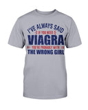 Viagra wrong girl Unisex Tee