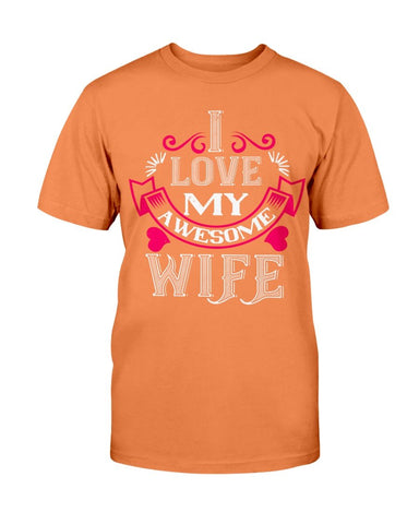 I Love My Awesome Wife Unisex Tee