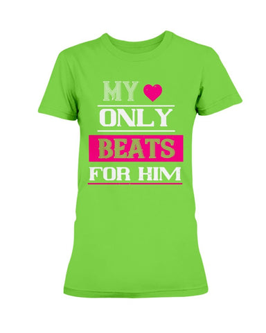 My Heart Only Beats For Him Ladies Missy T-Shirt