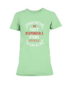 Gravitation is not the reason Ultra Ladies T-Shirt