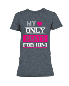 My Heart Only Beats For Him Ladies Missy T-Shirt
