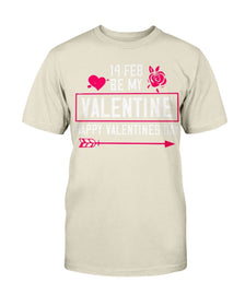 Be my Valentine Feb 14th Unisex Tee