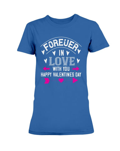 Happy Valentines Day Forever In Love Ladies Missy T-Shirt