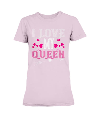 I Love My Queen Ladies Missy T-Shirt