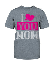 I Love You Mom Unisex Tee