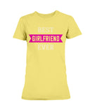 Best Girlfriend Ever Ladies Missy T-Shirt