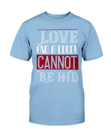 Love And A Cough Cannot Be Hid Unisex Tee