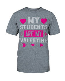 My Students Are My Valentine Unisex Tee