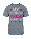 My Students Are My Valentine Unisex Tee