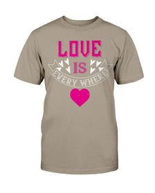 Love Is Everywhere  Unisex Tee