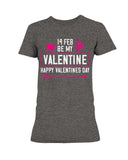 Be My Valentine on February 14 Ladies Missy T-Shirt