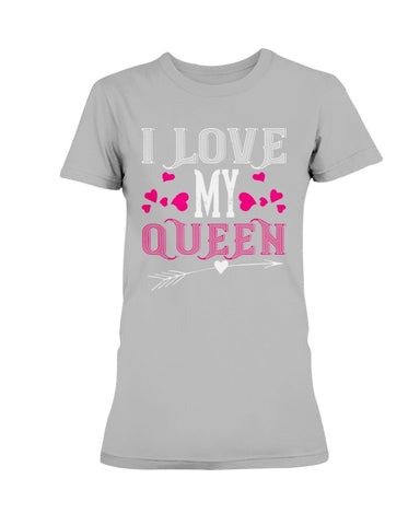 I Love My Queen Ladies Missy T-Shirt