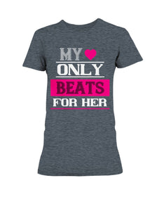 My Heart Only Beats For Her Ladies Missy T-Shirt