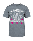 Happy Valentines Day Forever In Love Unisex Tee