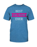 Best Girlfriend Ever Unisex Tee