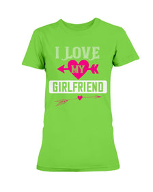 I Love My Girlfriend Ladies Missy T-Shirt