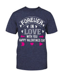 Happy Valentines Day Forever In Love Unisex Tee