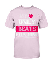 My Heart Only Beats For Him Unisex Tee