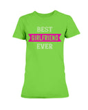 Best Girlfriend Ever Ladies Missy T-Shirt