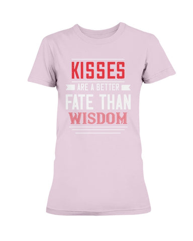 Kisses Are A Better Fate Than Wisdom