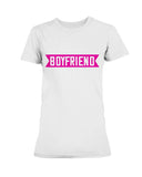 Best Boyfriend Ever Ladies Missy T-Shirt