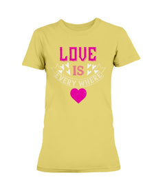 Love Is Everywhere Ladies Missy T-Shirt