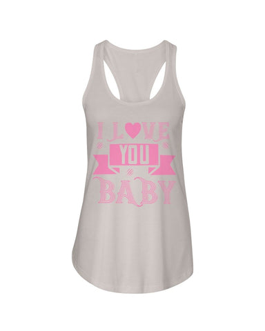 I love you Baby Ladies Racerback Tank