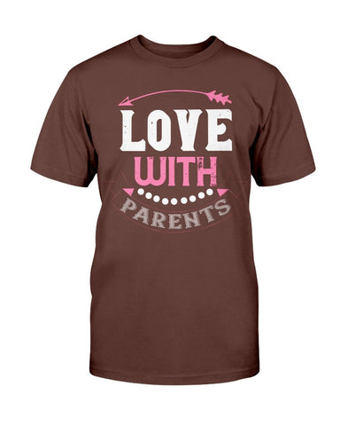 Love With Parents Unisex Tee