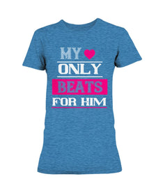 My Heart Only Beats For Him Ladies Missy T-Shirt