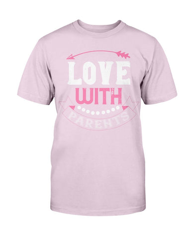 Love With Parents Unisex Tee