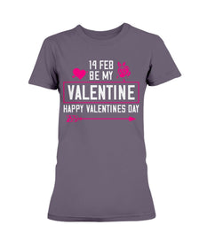 Be my Valentine Feb 14th Ladies Missy T-Shirt