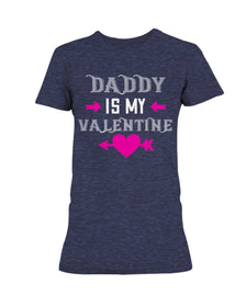 Daddy is my valentine Ladies Missy T-Shirt