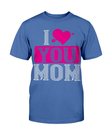 I Love You Mom Unisex Tee