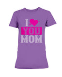 I Love You Mom Ultra Ladies T-Shirt