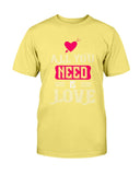 All You Need is Love Unisex Tee