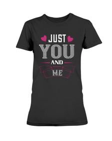 Just You and Me Ladies Missy T-Shirt