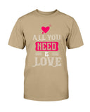 All You Need is Love Unisex Tee