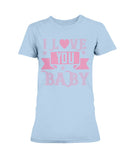 I love you Baby Ultra Ladies T-Shirt