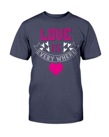 Love Is Everywhere  Unisex Tee