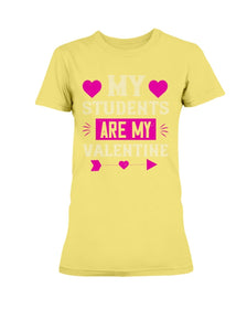 My Students Are My Valentine Ladies Missy T-Shirt