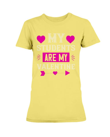 My Students Are My Valentine Ladies Missy T-Shirt