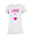 Love Is Everywhere Ultra Ladies T-Shirt